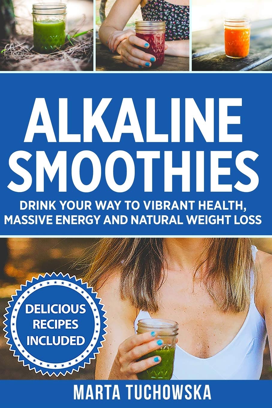 Alkaline Smoothies: Drink Your Way to Vibrant Health, Massive Energy and Natural Weight Loss (Alkaline Lifestyle, Band 3) Medicine
