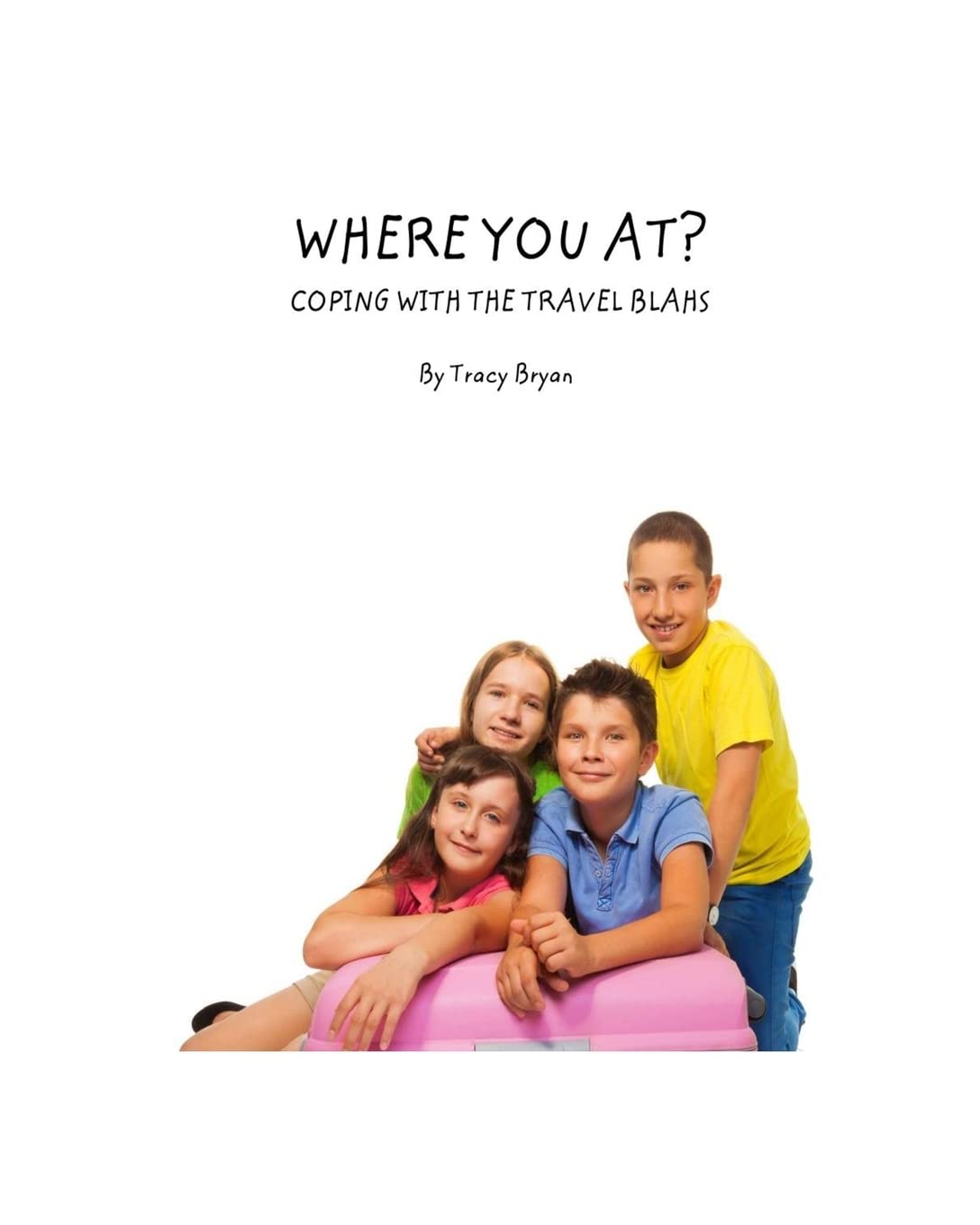 Where You At? Coping With The Travel Blahs (Awesome Values!, Band 3) Novels & Short Stories