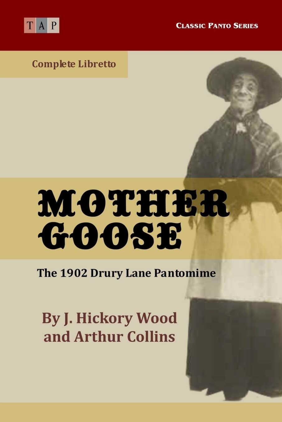 Mother Goose: The 1902 Drury Lane Pantomime: Complete Libretto (Classic Panto Series, Band 1) Drama