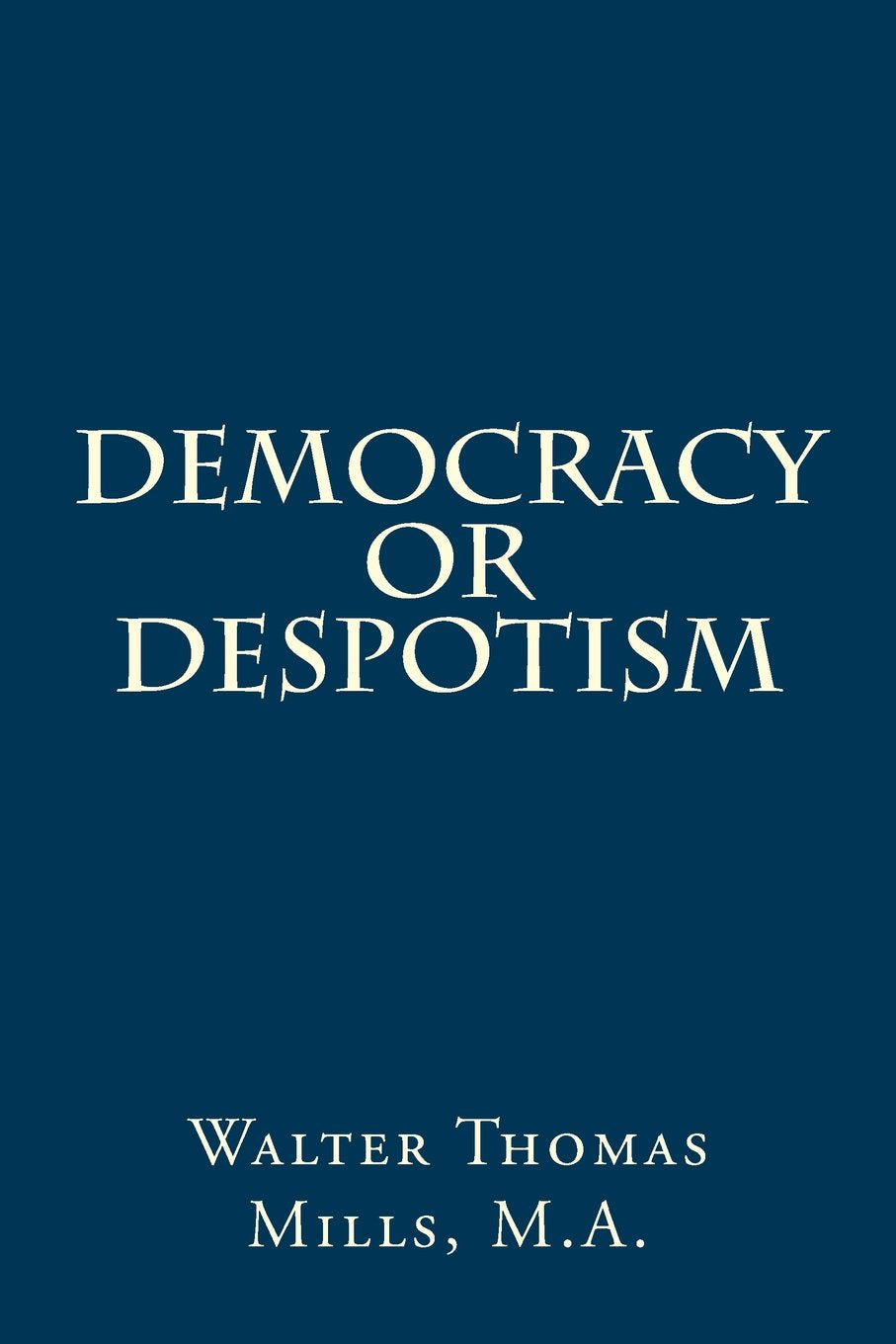 Democracy Or Despotism Politics & History