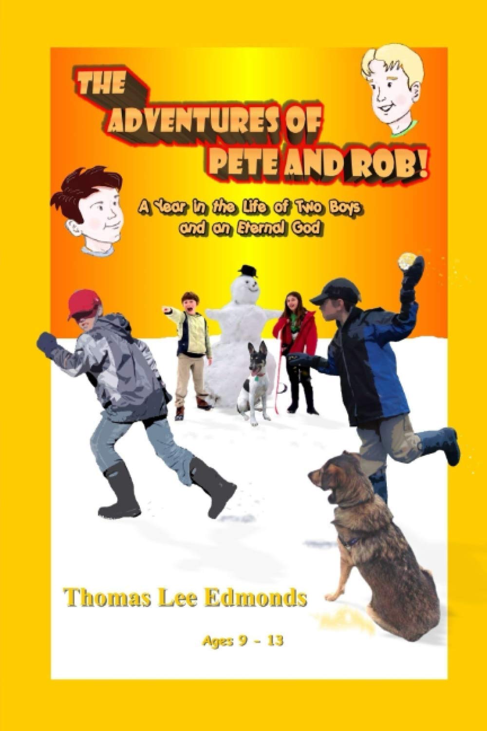 The Adventures of Pete and Rob!: A Year in the Life of Two Boys and an Eternal God Religion & Esotericism