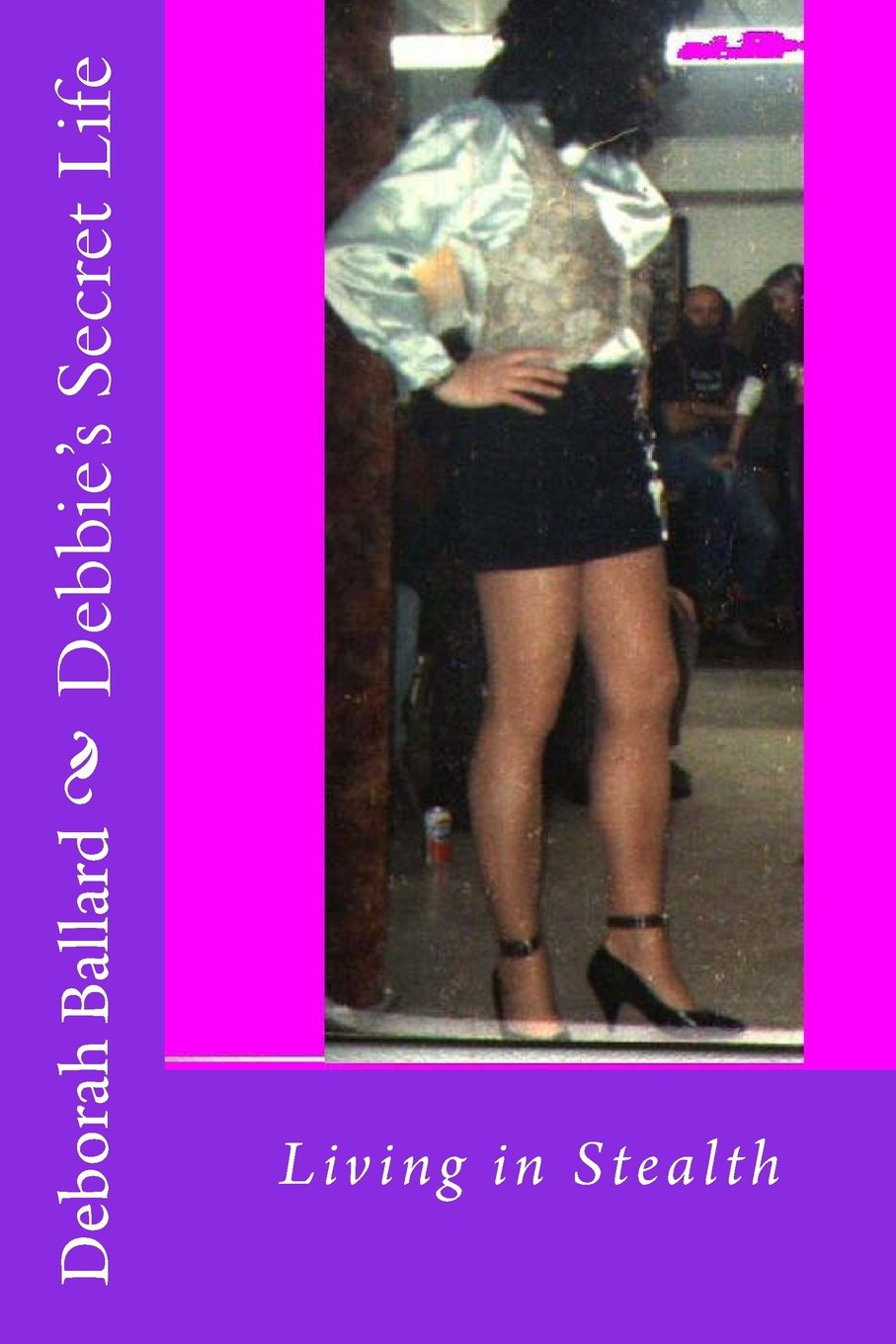 Debbie's Secret Life: Living in Stealth Social Sciences