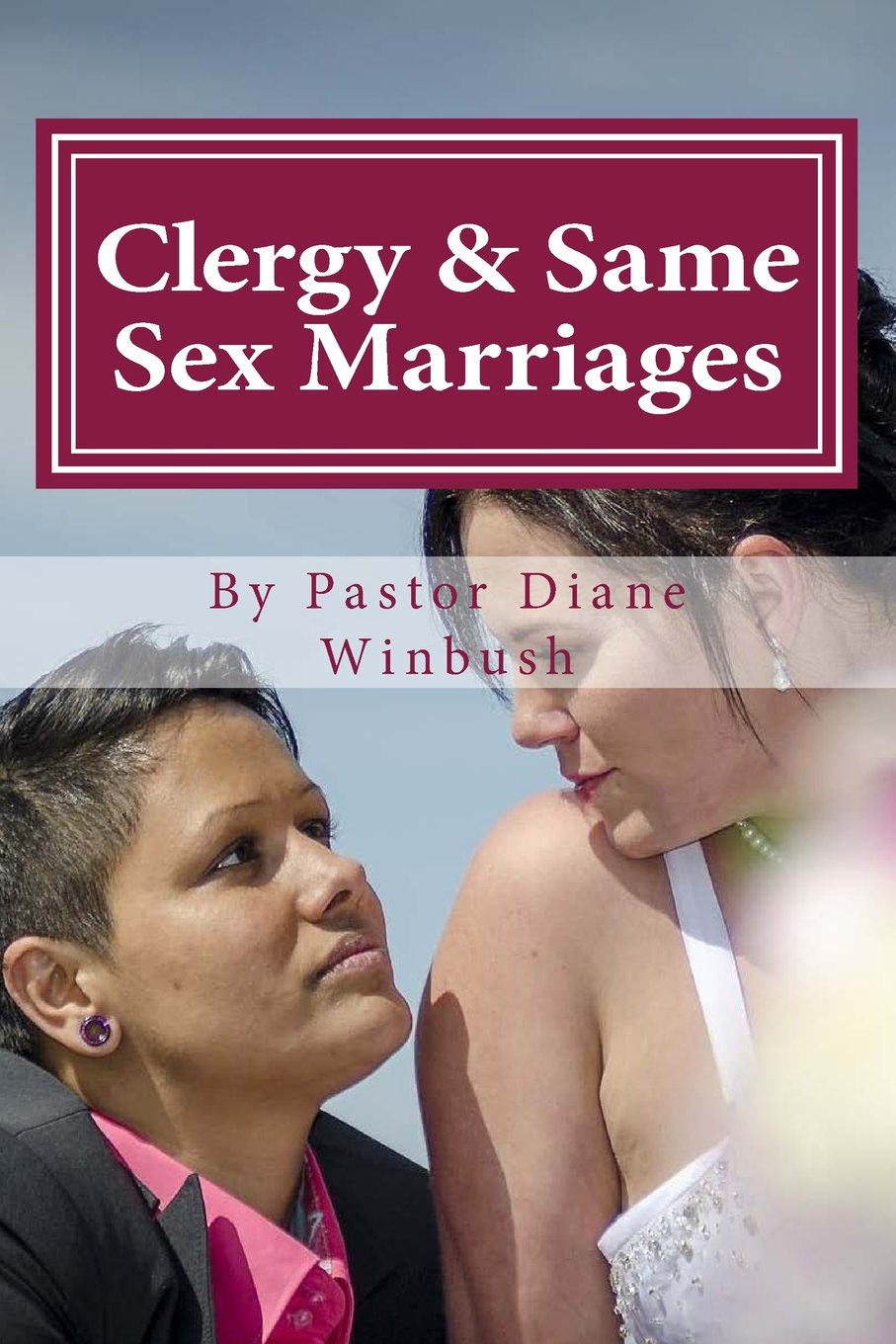 Clergy & Same Sex Marriages: Are Pastors Really Prepared? Social Sciences