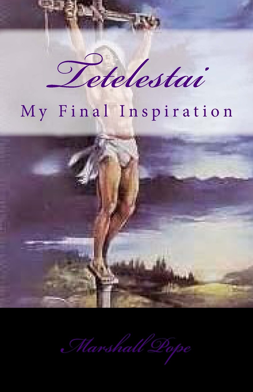 Tetelestai: My Final Inspiration Poetry