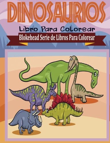 Dinosaurios Libro para Colorear (Blokehead Serie de Libros Para Colorear) Non-fiction