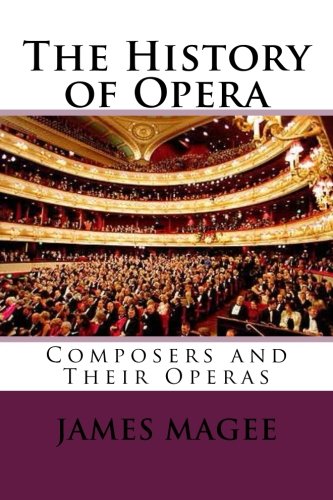The History of Opera: Composers and Their Operas Learning & Reference
