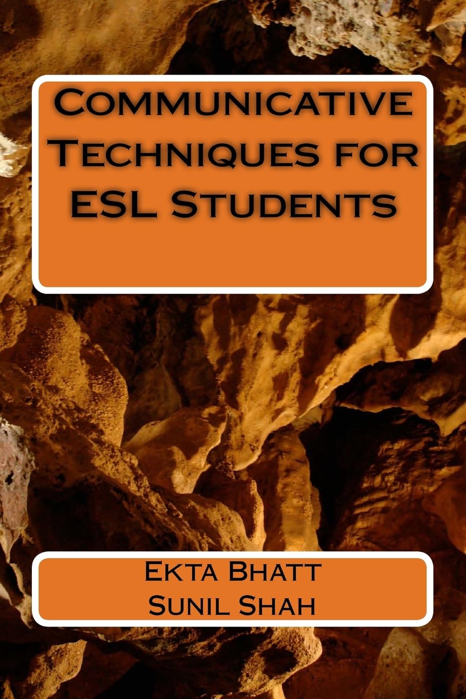 Communicative Techniques for ESL Students: Communicative Techniques for Increasing use of the Target Language (English) among Student in Rural Area School of Gujarat Foreign Languages ​​& Dictionaries