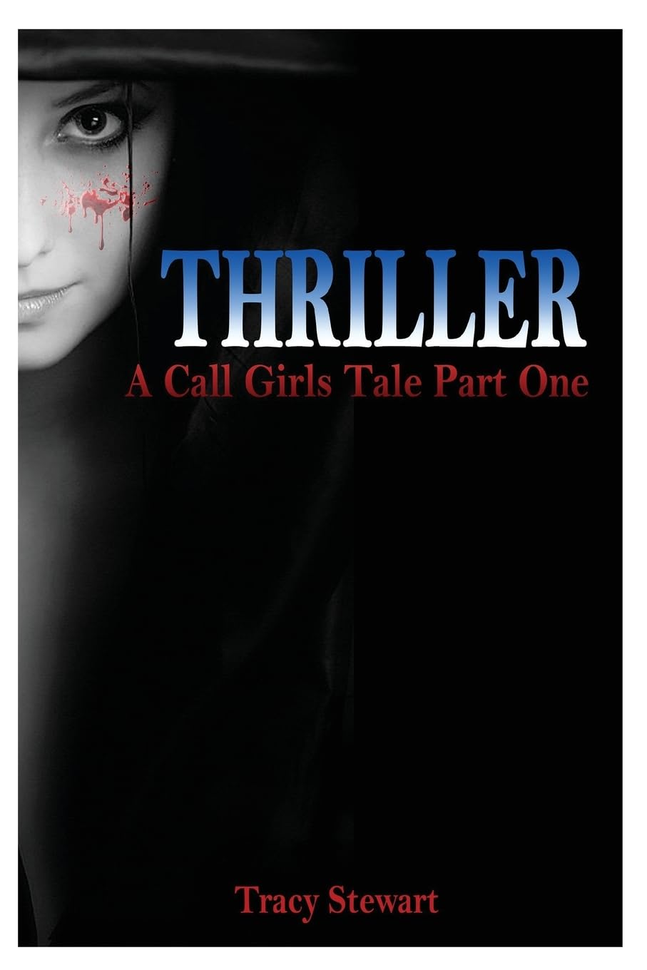 Thriller: A Call Girl?s Tale Part One Suspense & Thrillers