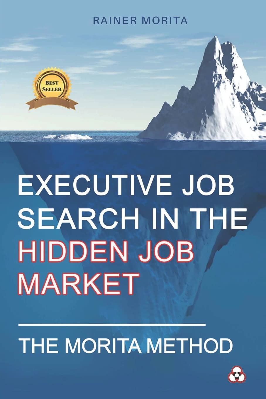Executive Job Search in the Hidden Job Market - The Morita Method Business, Finance & Career