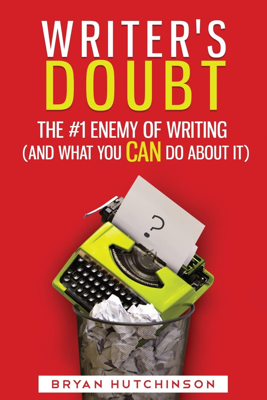 Writer's Doubt: The #1 Enemy of Writing (and What You Can Do About It) Media & Communication