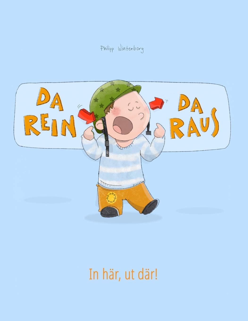 Da rein, da raus! In här, ut där!: Kinderbuch Deutsch-Schwedisch (bilingual/zweisprachig) (Bilinguale Bücher (Deutsch-Schwedisch) Von Philipp Winterberg) Social Sciences