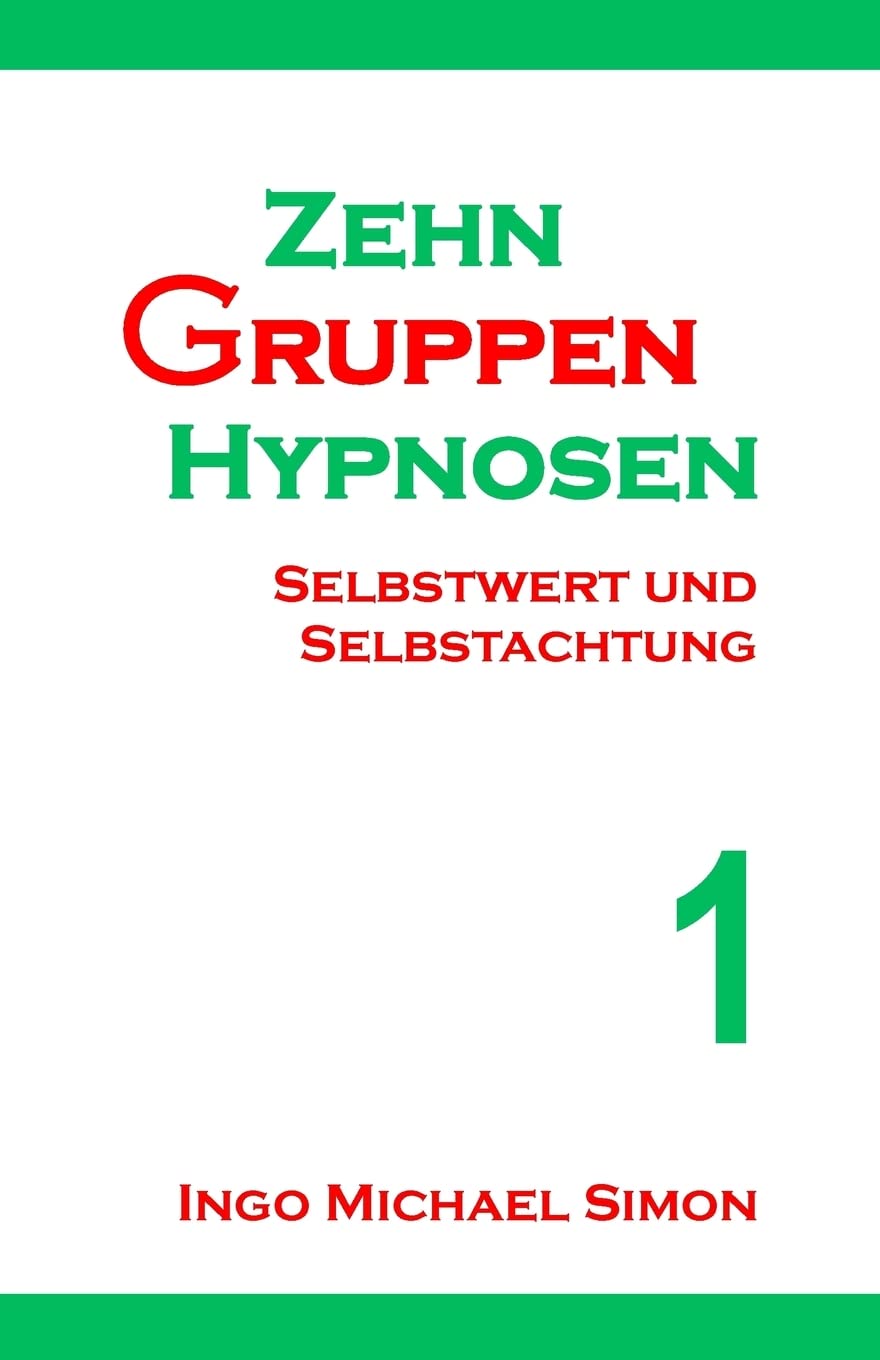 Zehn Gruppenhypnosen 1: Selbstwert und Selbstachtung Psychology