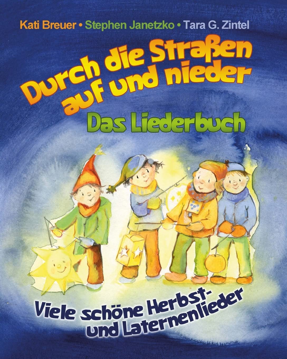 Durch die Straßen auf und nieder - Viele schöne Herbst- und Laternenlieder: Das Liederbuch mit allen Texten, Noten und Gitarrengriffen zum Mitsingen und Mitspielen Sheet Music