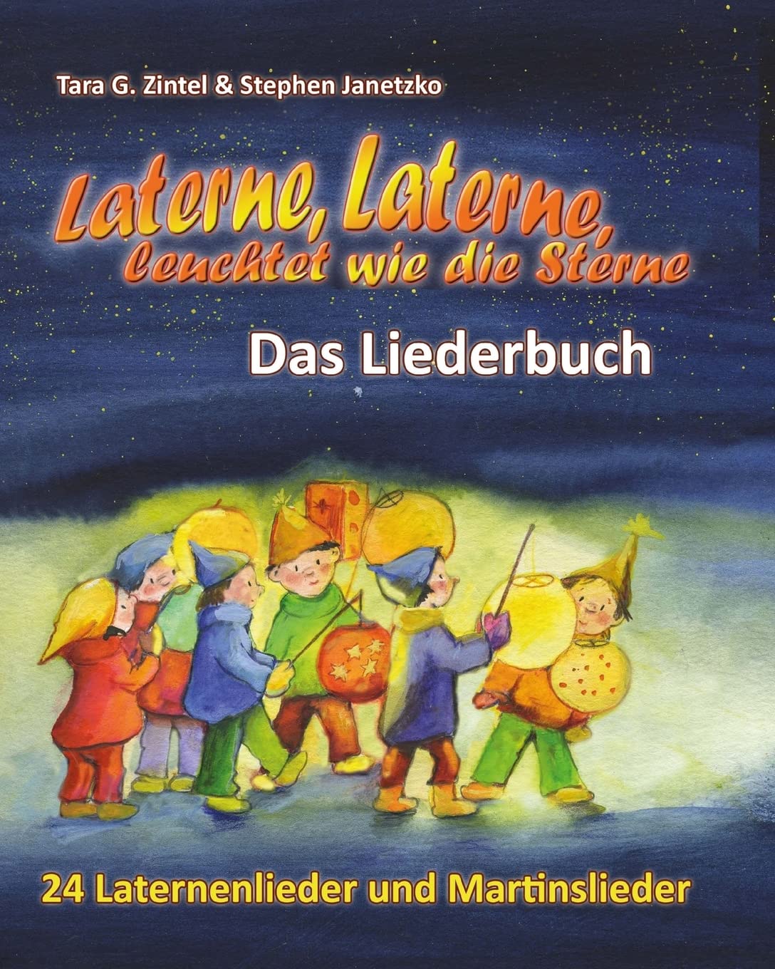 Laterne, Laterne, leuchtet wie die Sterne - 24 Laternenlieder und Martinslieder: Das Liederbuch mit allen Texten, Noten und Gitarrengriffen zum Mitsingen und Mitspielen Sheet Music