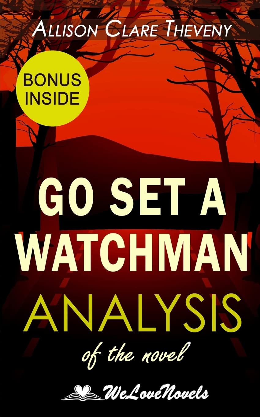 Analysis of Go Set a Watchman: the Harper Lee Novel Classics