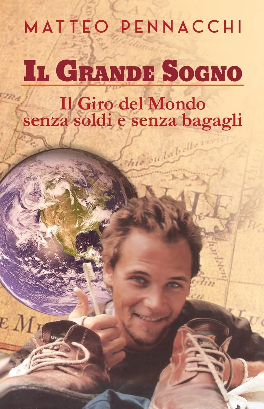 Il Grande Sogno: Il giro del mondo senza soldi e senza bagagli book