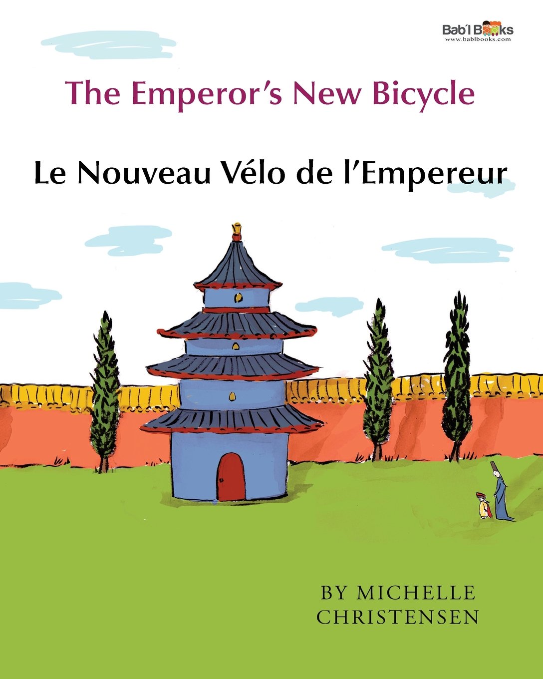 The Emperor's New Bicycle: Le Nouveau Vélo de l'Empereur. : Babl Children's Books in French and English book