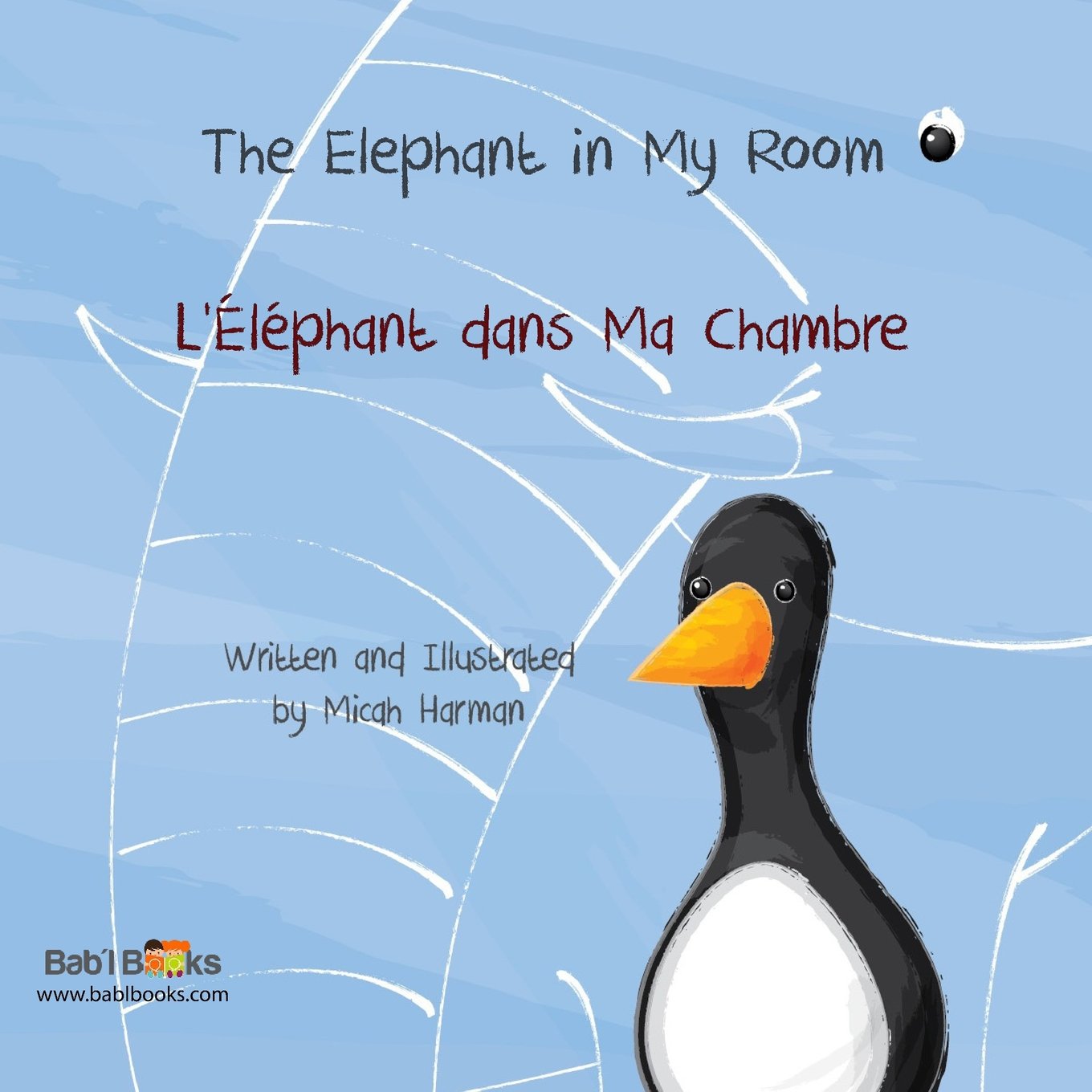 The Elephant In my Room: L’Éléphant dans ma Chambre : Babl Children's Books in French and English Non-fiction