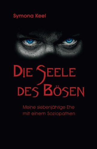 Die Seele des Bösen: Meine siebenjährige Ehe mit einem Soziopathen Memories
