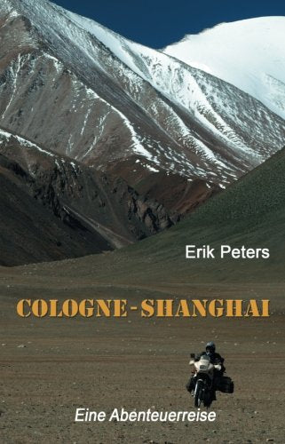 Cologne - Shanghai: Eine Abenteuerreise (sechste Auflage) Travel