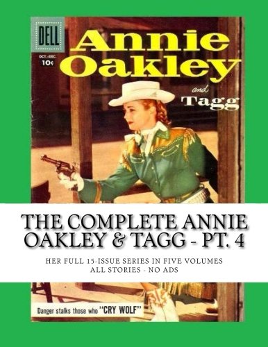 The Complete Annie Oakley & Tagg - Pt. 4: Her Full 15-Issue Series In Five Volumes -- All Stories -- No Ads Manga