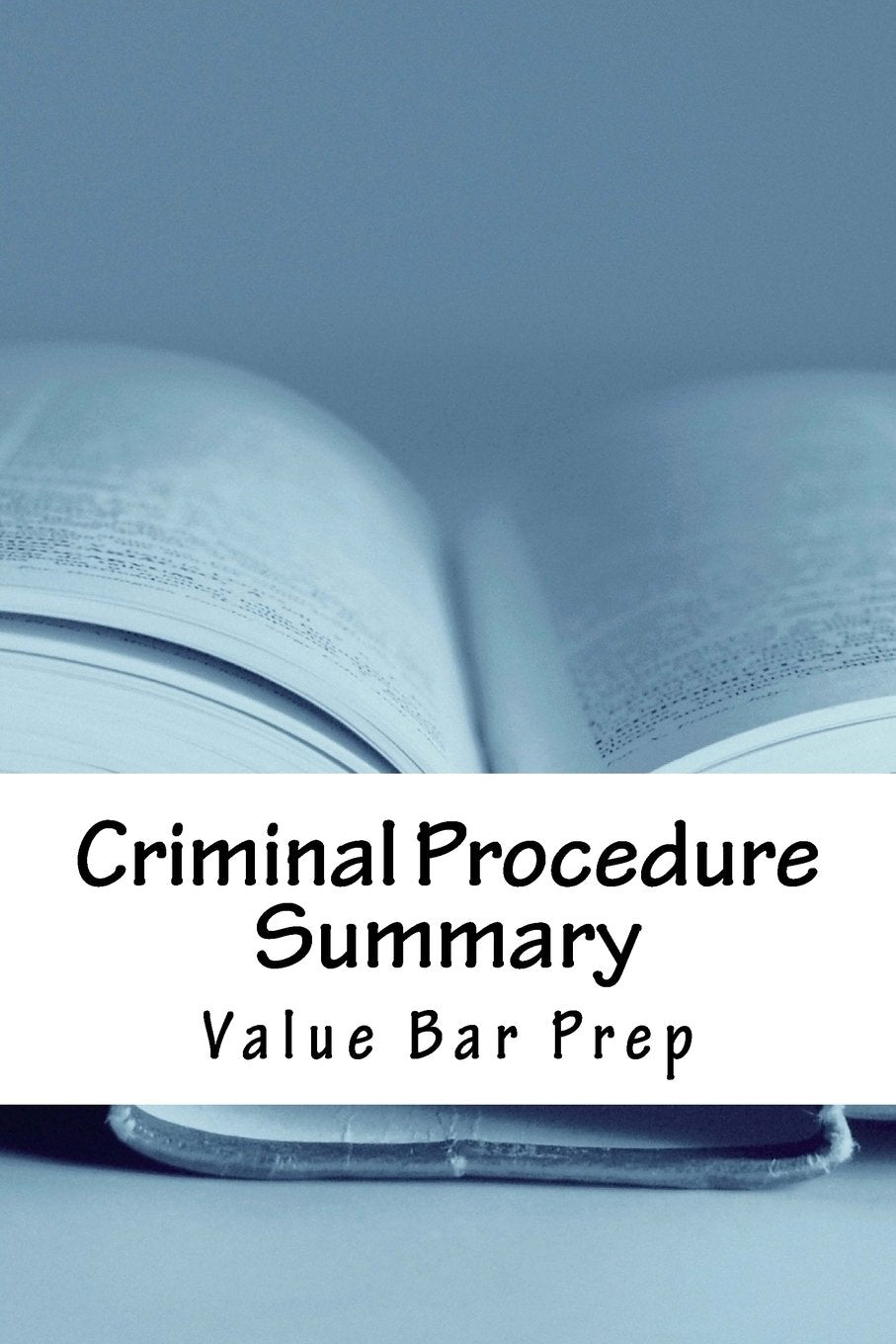 Criminal Procedure Summary: All Federal Criminal Procedure Amendments and Provisions Individually Discussed! Look Inside! Law