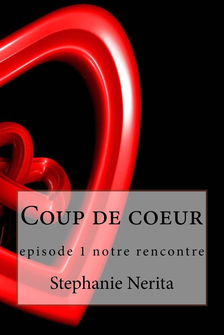 Coup de coeur: episode 1 notre rencontre Contemporary literature