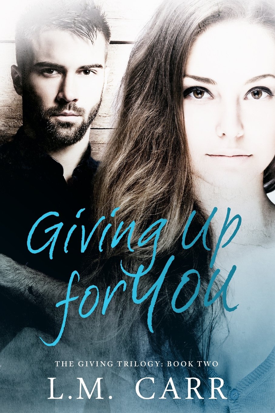 Giving Up for You (The Giving Trilogy) Contemporary Romance