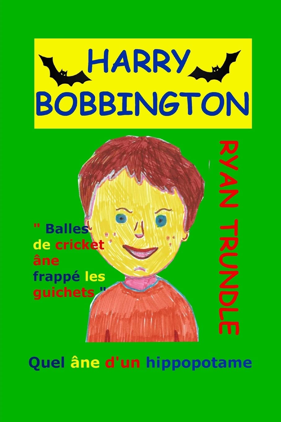 Harry Bobbington (French Edition) Novels & Short Stories