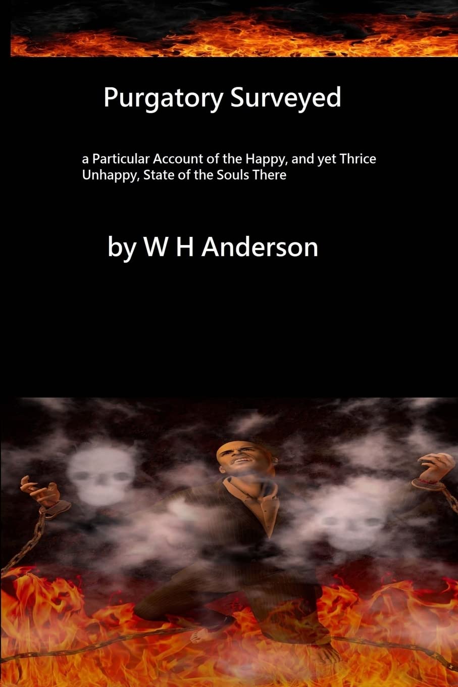 Purgatory Surveyed: a Particular Account of the happy, yet thrice unhappy state of the souls there Religion & Esotericism