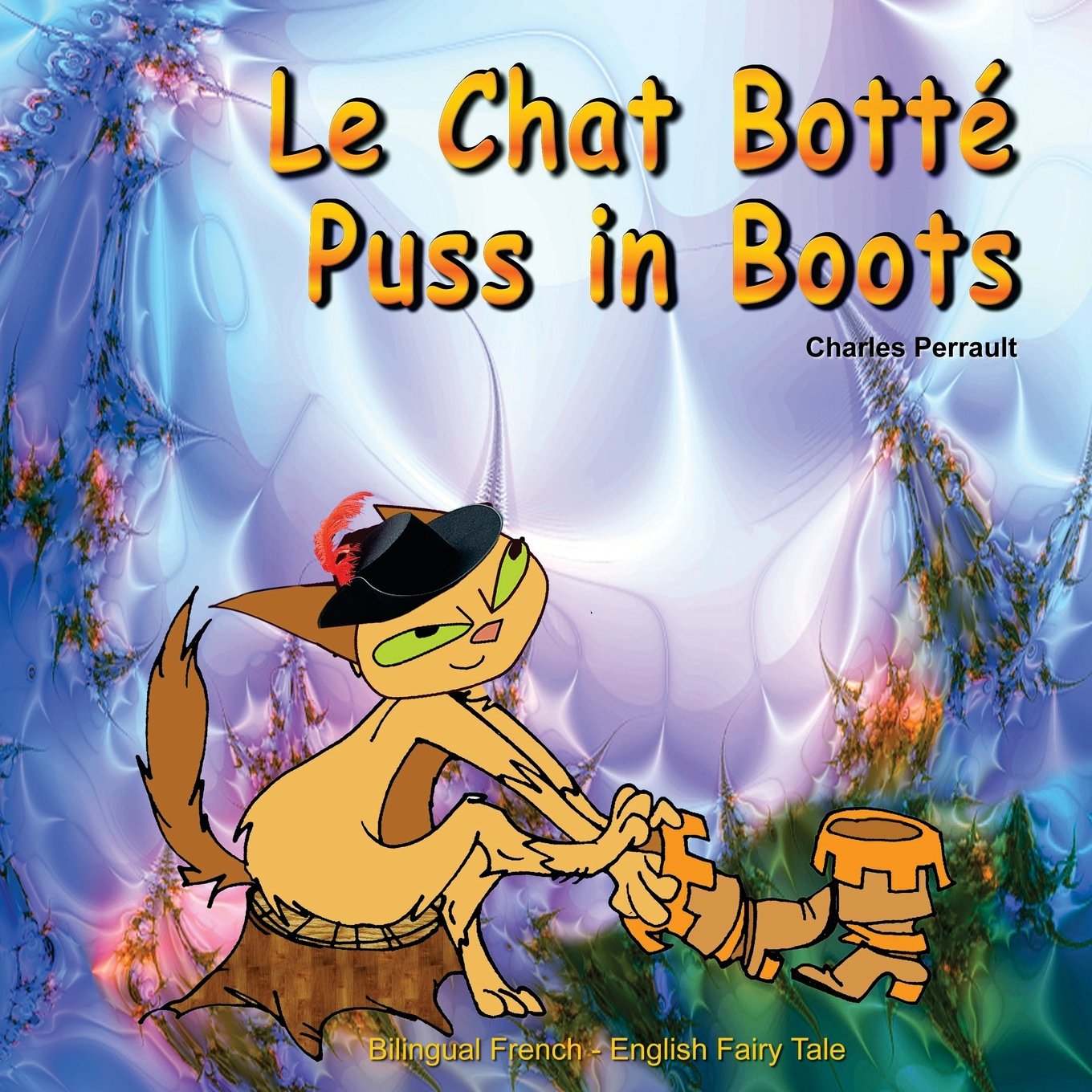 Le Chat Botté. Puss in Boots. Charles Perrault. Bilingual French - English Fairy Tale: Dual Language Picture Book for Kids Study Guides