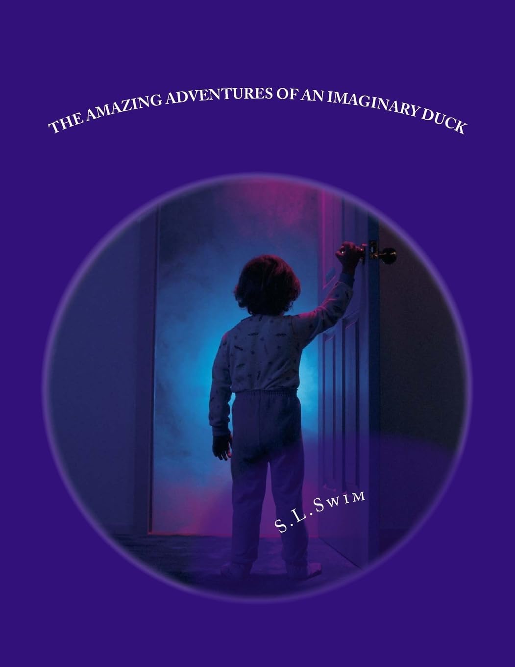 The Amazing Adventures of an Imaginary Duck (Imaginary Adventures, Band 1) Novels & Short Stories
