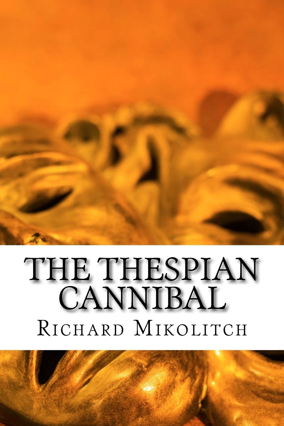 The Thespian Cannibal (The Elite Cannibals) Horror & Mystery