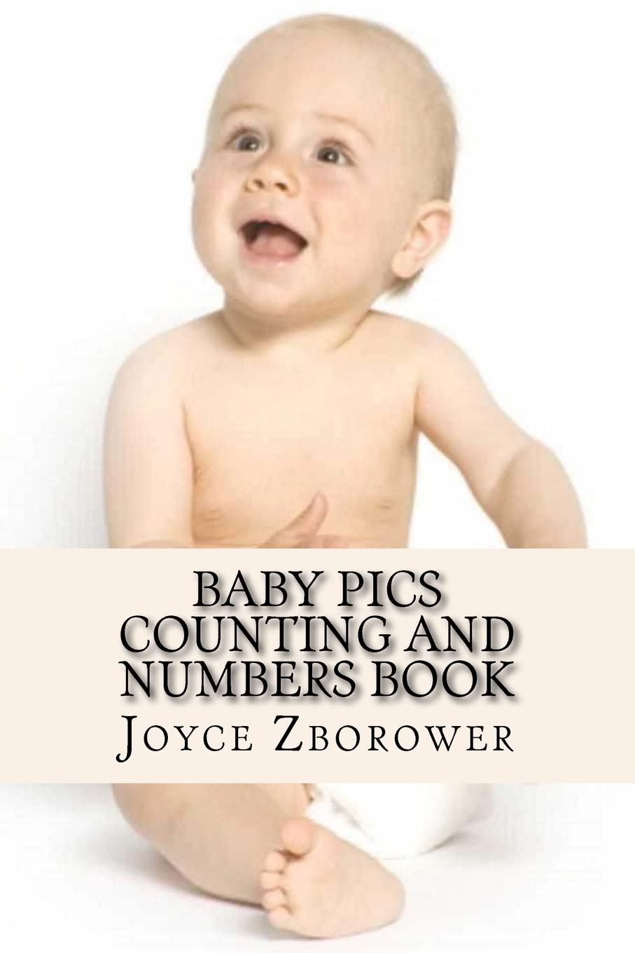 Baby Pics Counting and Numbers Book: For Kids 2 - 5 (Baby and Toddler Series, Band 1) Non-fiction