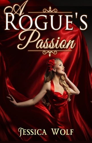 Romance: Historical Romance: A Rogue's Passion (Regency Romance) (Regency Historical Fiction Rogue Romance) (Romantic Suspense Mystery) (Regency ... Mystery Historical Fiction Rogue Romance) Contemporary Romance