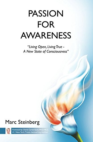 Passion for Awareness: "Living open, living free" - a New State of Consciousness Philosophy