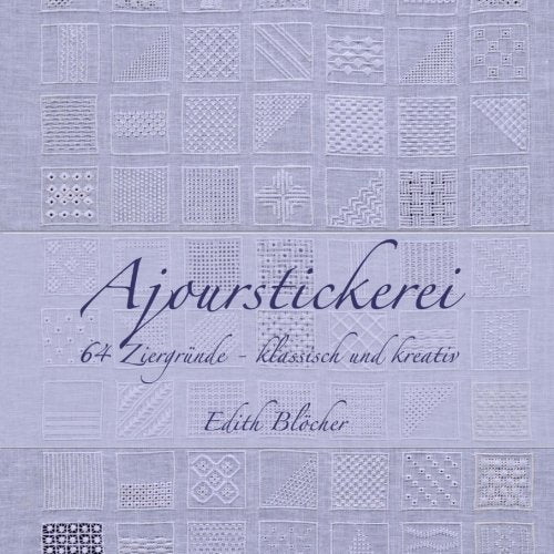 Ajourstickerei, 64 Stickmuster - klassisch und kreativ book