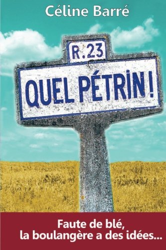 Quel Pétrin !: Faute de blé, la boulangère a des idées... Humour & Satire