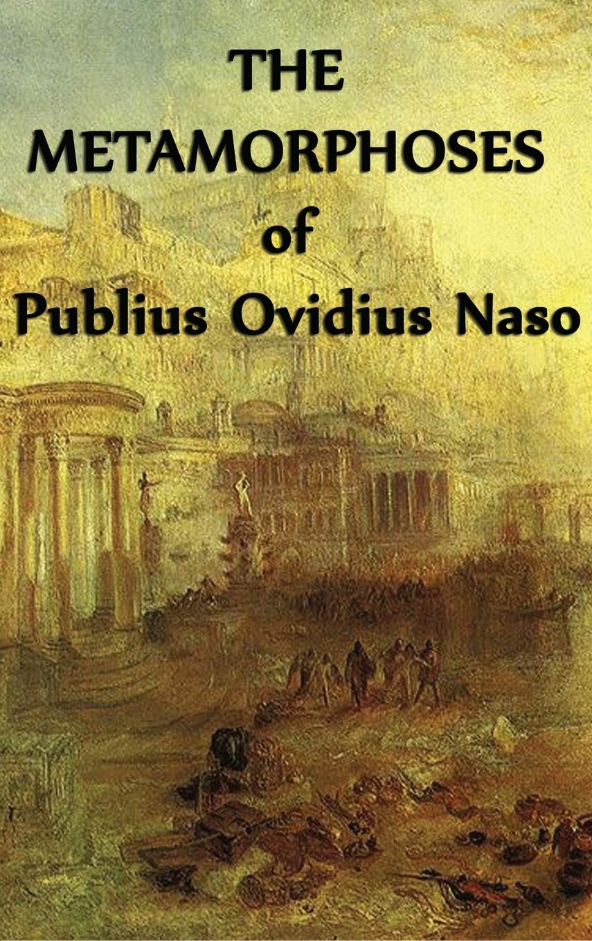The Metamorphoses of Publius Ovidius Naso Poetry