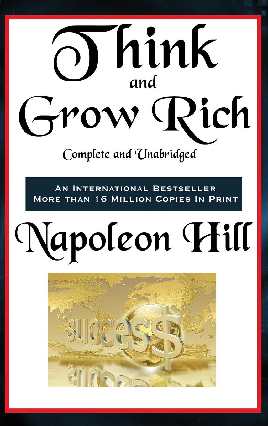 Think and Grow Rich Complete and Unabridged Business, Finance & Career