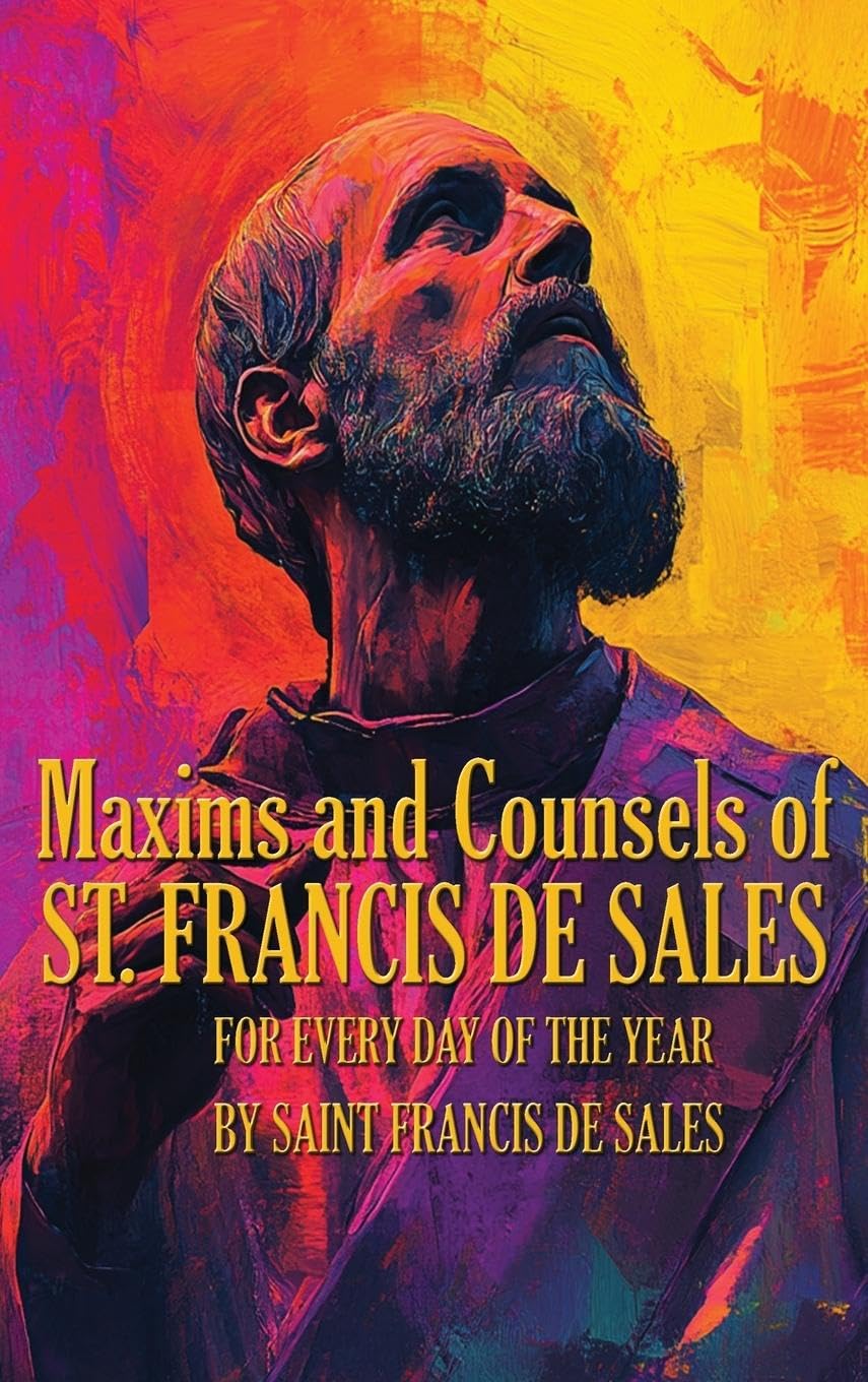 Maxims and Counsels of Saint Francis de Sales Religion & Esotericism