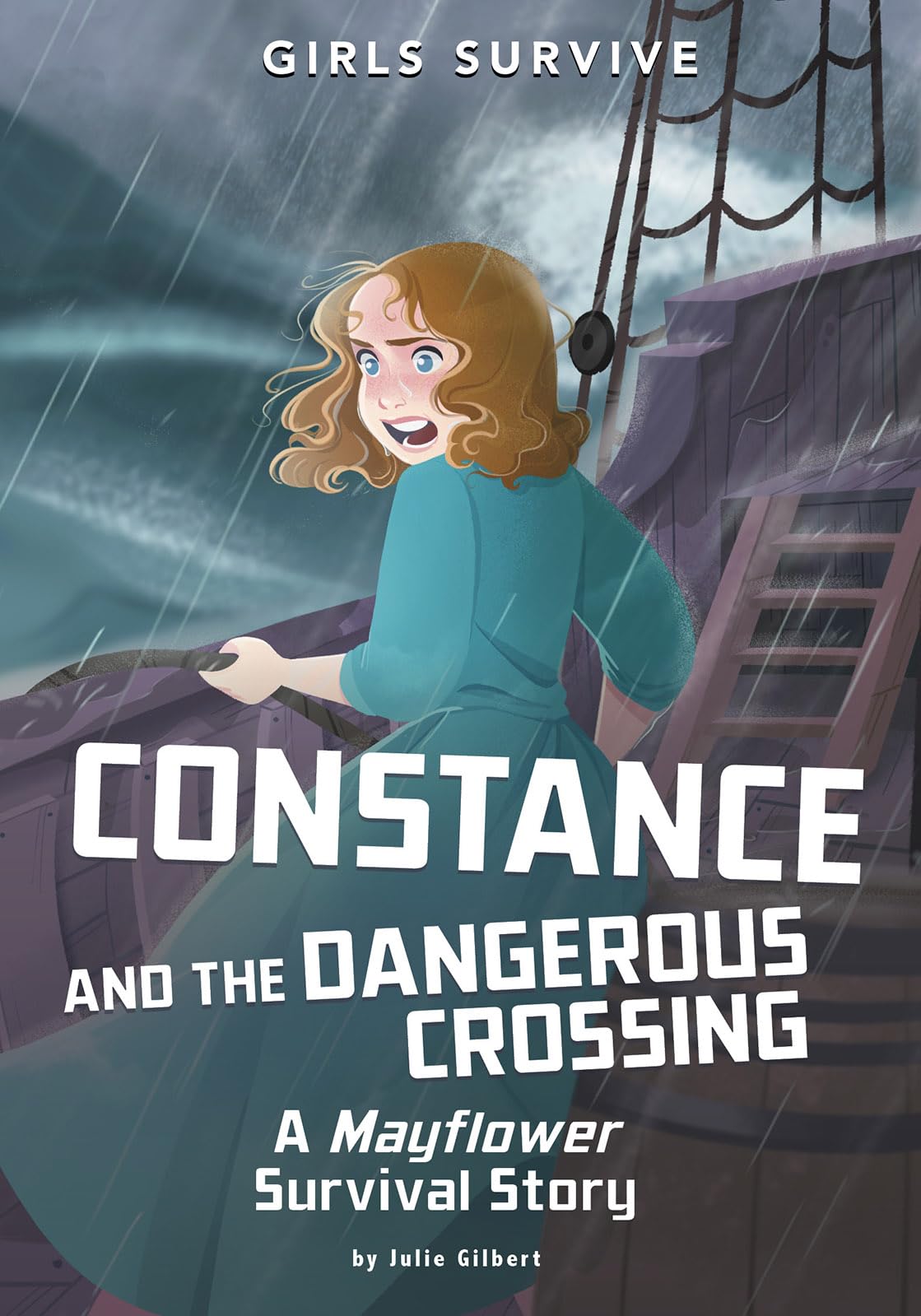 Constance and the Dangerous Crossing: A Mayflower Survival Story (Girls Survive) Non-fiction