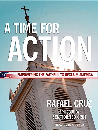 A Time for Action: Empowering the Faithful to Reclaim America Politics & History