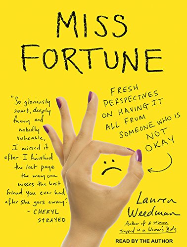 Miss Fortune: Fresh Perspectives on Having It All from Someone Who Is Not Okay Essays & Short Stories