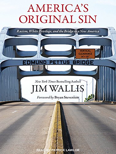 America's Original Sin: Racism, White Privilege, and the Bridge to a New America Law