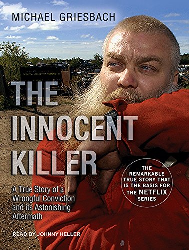 The Innocent Killer: A True Story of a Wrongful Conviction and Its Astonishing Aftermath Politics & Society