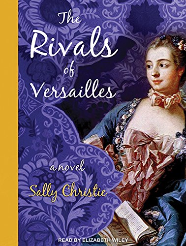 The Rivals of Versailles Historical Fiction
