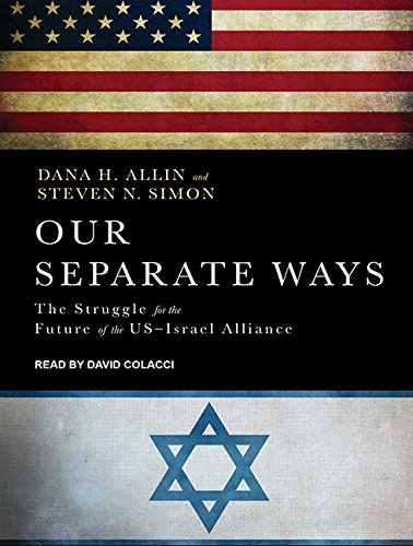 Our Separate Ways: The Struggle for the Future of the U.S.-Israel Alliance Social Sciences