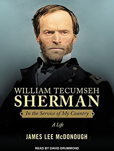 William Tecumseh Sherman: In the Service of My Country: A Life Memories