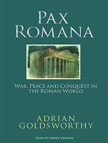 Pax Romana: War, Peace and Conquest in the Roman World Social Sciences